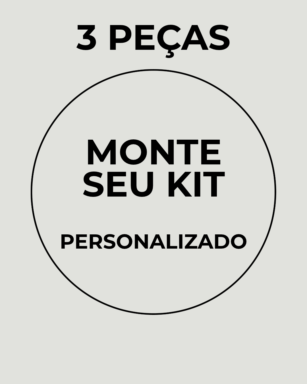 MONTE SEU KIT 3 PEÇAS PERSONALIZADO